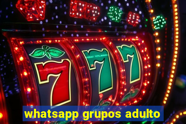 whatsapp grupos adulto